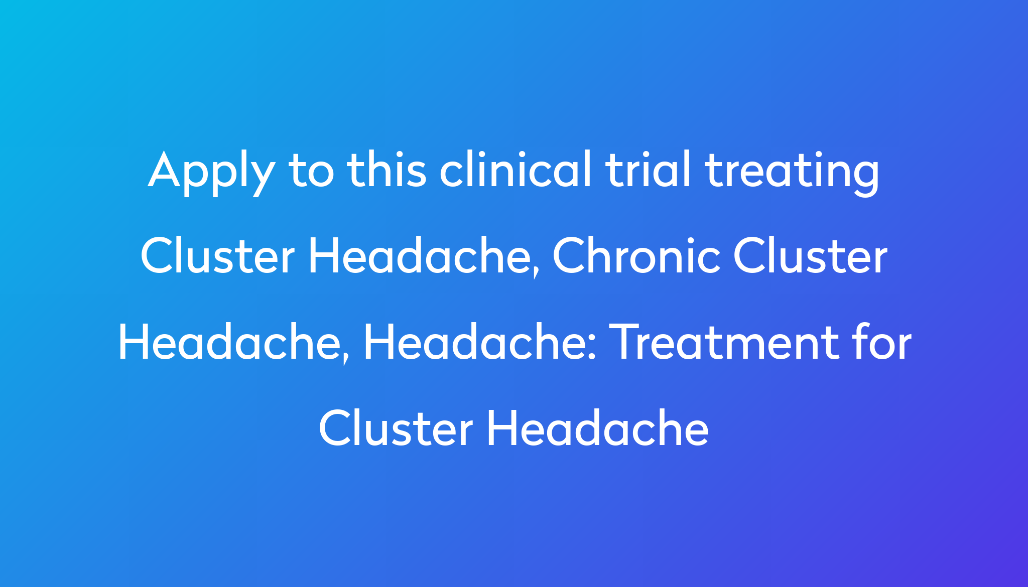 treatment-for-cluster-headache-clinical-trial-2022-power